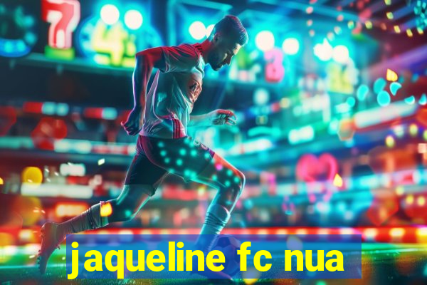 jaqueline fc nua